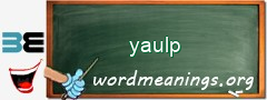 WordMeaning blackboard for yaulp